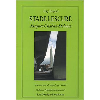 Stade Lescure Jacques Chaban Delmas Broche Guy Dupuis Achat Livre Fnac