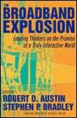 The Broadband Explosion - Leading Thinkers on the Promise of a Truly Interactive World - Hardback - 2005 - 1