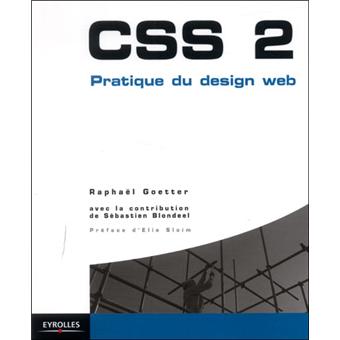 CSS 2 Pratique du design web - broché - Raphaël Goetter - Achat Livre ...