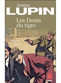Arsene Lupin Arsene Lupin Les Dents Du Tigre Maurice Leblanc Poche Achat Livre Ou Ebook Fnac