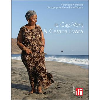 Cesaria Evora Et Le Cap Vert Amor O Cabo Verde Cartonne Veronique Mortaigne Pierre Rene Worms Achat Livre Fnac