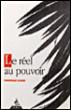 Le réel au pouvoir