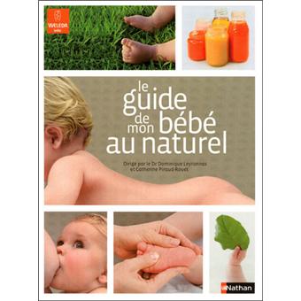 Le Guide De Mon Bebe Au Naturel Broche C Arizi D Belleforti Alain Benoit Achat Livre Fnac