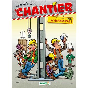 Le Chantier Tome 1 Le Chantier T1 Top Humour 2013 Olis Cartonne Achat Livre Fnac Le Chantier Tome 1 Le Chantier T1 Top Humour 2013 Olis Cartonne Achat Livre Fnac