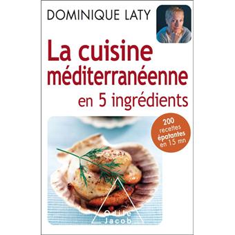 La Cuisine Mediterraneenne En 5 Ingredients Broche Dominique