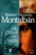 Ou César ou Rien - Manuel Vazquez Montalban - broché