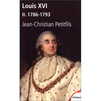 Louis XVI - tome 2 1786-1793 1786-1793 Tome 2 - Poche - Jean-Christian  Petitfils - Achat Livre | fnac
