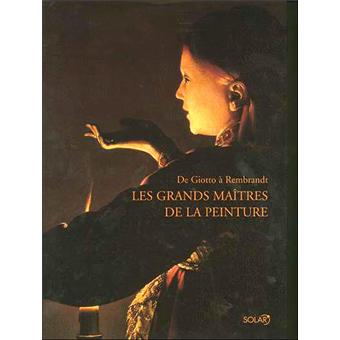 Les Grands Maitres De La Peinture De Giotto A Rembrandt Cartonne Silvia Ferrari Achat Livre Fnac