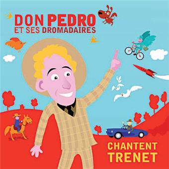 couverture de : Don Pedro et ses dromadaires chantent Trenet
