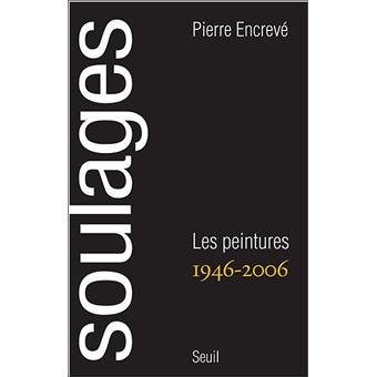 Soulages. Peintures (1946-2006)