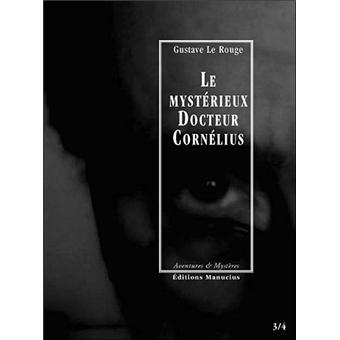 Le Mystérieux Docteur Cornélius - Tome II - Gustave Le Rouge