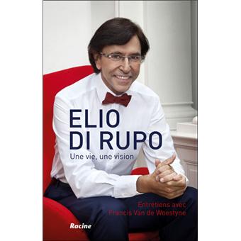 Elie Di Rupo : une vie, une vision
