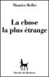 La chose la plus étrange - Maurice Bellet - broché