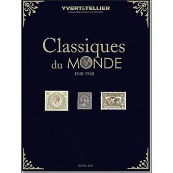 Classiques du monde 2010 tous les timbres 1849-1940 du monde et leurs cotations - 1