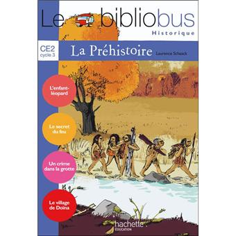 Le Bibliobus N 26 Ce2 La Prehistoire Livre De L Eleve Ed 08 Livre De L Eleve Tome 26 Broche Laurence Schaack Achat Livre Fnac Le Bibliobus N 26 Ce2 La Prehistoire Livre De L Eleve Ed 08 Livre De L Eleve Tome 26 Broche Laurence Schaack Achat Livre Fnac