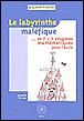 Le labyrinthe malefique -  M criton/a candeloro - broché