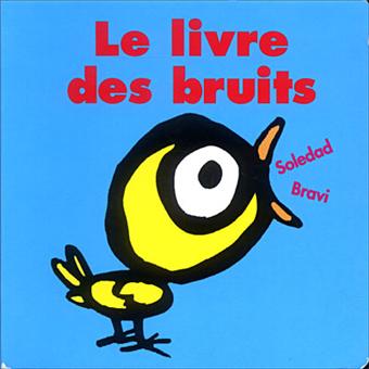 Le livre des bruits - cartonné - Soledad Bravi - Achat