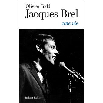 Jacques Brel une vie (Olivier Todd)