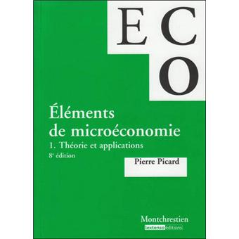 Elements De Micro Economie Theorie Et Applications 8eme Edition Theorie Et Applications Tome 1 Broche P Picard Achat Livre Fnac