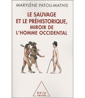 Le Sauvage et le Préhistorique, miroir de l'homme occidental
