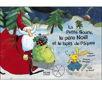 La Petite Souris Le Pere Noel Et Le Lapin De Paques Cartonne Marie Dufeutrel Gregoire Horveno Claire Le Grand Achat Livre Fnac La Petite Souris Le Pere Noel Et Le Lapin De Paques Cartonne Marie Dufeutrel Gregoire Horveno Claire Le Grand Achat Livre Fnac