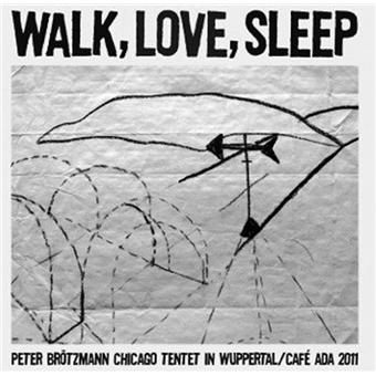 PETER BROTZMANN CHICAGO TENTET 『WALK, …』 【公式通販】 PETER BROTZMANN CHICAGO TENTET 『WALK, …』 【公式通販】