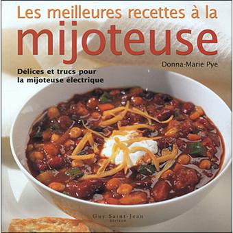 Les meilleures recettes à la mijoteuse - broché - Donna ...