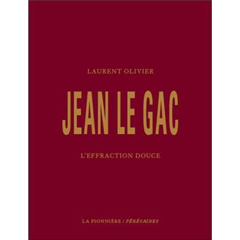 Jean Le Gac Leffraction Douce Broché Olivier Laurent - 