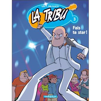 La Tribu Tome 3 Fais Ta Star Lol Sebastien Sebfloc H Cartonne Achat Livre Fnac