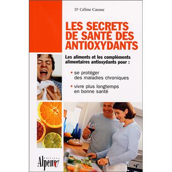 Les Secrets De Sante Des Antioxydants Broche Celine Causse Achat Livre Fnac