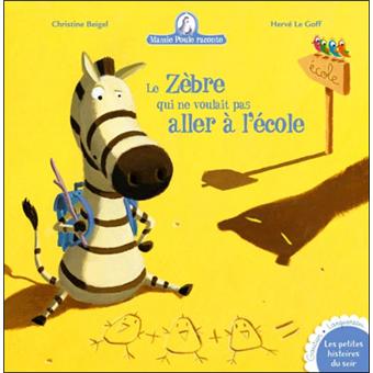 Mamie Poule RaconteMamie Poule raconte - Le zèbre qui ne voulait pas aller à l'école