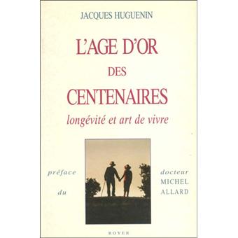 Age d'or des centenaires longevite et art de vivre