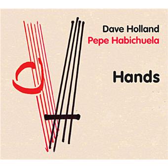Hands - Dave Holland - Pepe Habichuela - CD album - Achat & prix | fnac