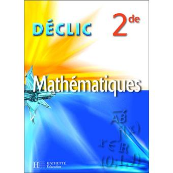 Mathematiques Declic 2nde Livre De L Eleve Edition 2004 Broche Lydia Misset Achat Livre Fnac