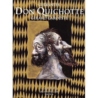 Don Quichotte De Cervantès Illustré Par Gérard Garouste 2 Volumes - 