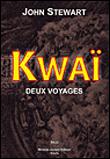 Kwaï Récit d'un survivant du Pont sur la rivière KwaÏ - 1