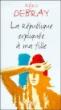 La République expliquée à ma fille - Régis Debray - broché
