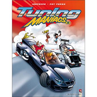 Tuning Maniacs Tome 3 Tome 03 Tuning Maniacs Patrice Perna Henri Jenfevre Cartonne Achat Livre Ou Ebook Fnac