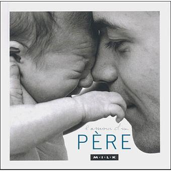 L Amour D Un Pere M I L K Cartonne Collectif Achat Livre Fnac
