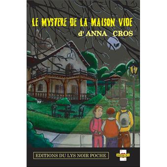 Le mystère de la maison vide - broché - Anna Cros, Livre tous les ...