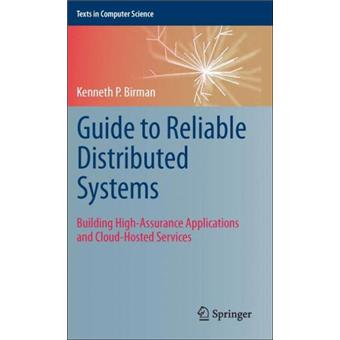 Guide to reliable distributed systems Building High-Assurance ...