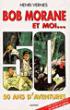 Bob Morane et moi - Henri Vernes - broché