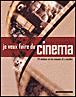 Je veux faire du cinéma