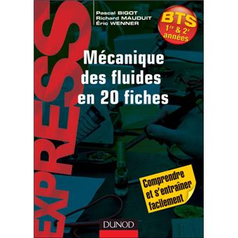 Mecanique Des Fluides En 20 Fiches 2nde Edition Broche Pascal Bigot Richard Mauduit Eric Wenner Achat Livre Fnac