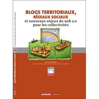 Blogs territoriaux, réseaux sociaux et nouveaux enjeux du web 2.0 pour les collectivités
