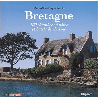 100 Chambres D Hotes Et Hotels De Charme En Bretagne Broche