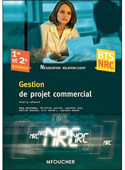 Gestion de projet commercial BTS NRC 1ère et 2ème années Livre de l
