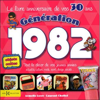Generation 1982 Le Livre Anniversaire De Vos 30 Ans J Ai 30 Ans