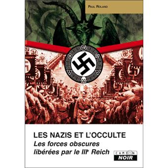 Les Nazis Et L Occulte Relie Paul Roland Achat Livre Ou Ebook Fnac