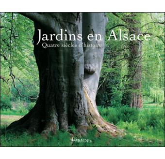 Jardins D Alsace Quatre Siecles D Histoire De L Art Coffret
